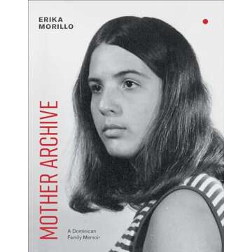 Mother Archive: A Dominican Family Memoir - Captivating Journey of Heritage