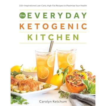 The Everyday Ketogenic Kitchen: 150+ Inspirational Low-Carb, High-Fat Recipes to Maximize Your Healt...