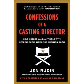 Confessions of a Casting Director: Help Actors Land Any Role with Secrets from Inside the Audition R...