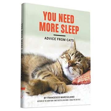 You Need More Sleep: Cat Advice for Relaxation and Joy