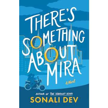 There's Something About Mira: A Novel - Transformative Love and Self-Discovery