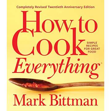 How To Cook Everything Revised Edition by Mark Bittman