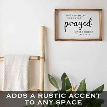 I Still Remember The Days I Prayed Sign 11x16 Inch For Home Wall/ Farmhouse Decor with Wood Frame