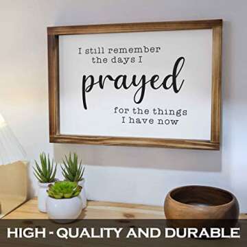 I Still Remember The Days I Prayed Sign 11x16 Inch For Home Wall/ Farmhouse Decor with Wood Frame