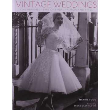 Vintage Weddings: A Century of Bridal Fashion and Style by Vintage Fashion Series