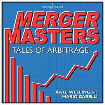 Merger Masters: Tales of Arbitrage – Insider Stories of Wall Street's Most Iconic Deals