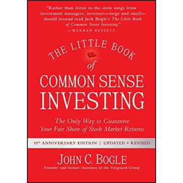 The Little Book of Common Sense Investing: The Only Way to Guarantee Your Fair Share of Stock Market...