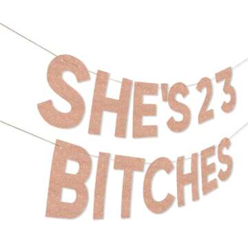 Party101 She's 23 Bitches Banner - 23rd Birthday Decorations For Women - Rose Gold Glitter Happy 23rd Birthday Banner - 23 Year Old Birthday Gift for Her - 23 Birthday Decorations for Women