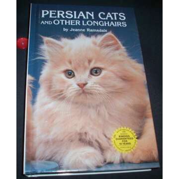 Persian Cats and Other Long Hairs: A Comprehensive Guide for Cat Lovers