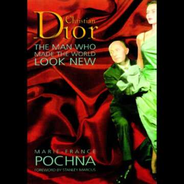 Christian Dior: The Man Who Made the World Look New - A Fashion Design Legacy