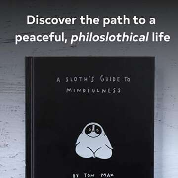A Sloth's Guide to Mindfulness (Mindfulness Books, Spiritual Self-Help Book, Funny Meditation Books)