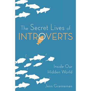 The Secret Lives of Introverts: Inside Our Hidden World