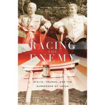Racing the Enemy: Stalin & Truman in WWII