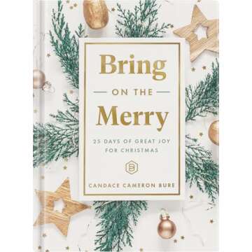 Bring On The Merry: 25 Days of Great Joy for Christmas (Devotional Journal)
