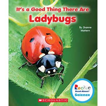 It's a Good Thing There Are Ladybugs (Rookie Read-About Science: It's a Good Thing...)