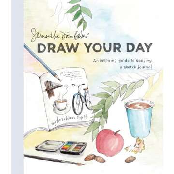 Draw Your Day: An Inspiring Guide to Keeping a Sketch Journal