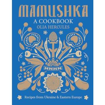 Mamushka: Recipes from Ukraine and Eastern Europe