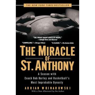 The Miracle of St. Anthony: A Season with Coach Bob Hurley and Basketball's Most Improbable Dynasty