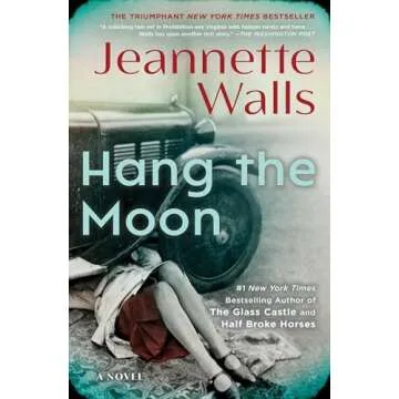 Hang the Moon: A Novel by Jeannette Walls - A Captivating Family Drama