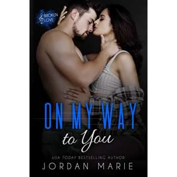 On My Way To You (Broken Love Book 2)