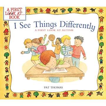 I See Things Differently: A First Look at Autism (A First Look at...Series)