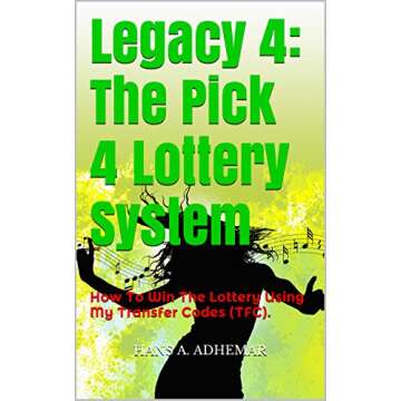 Legacy 4: The Pick 4 Lottery System: How To Win The Lottery Using My Transfer Codes (TFC).