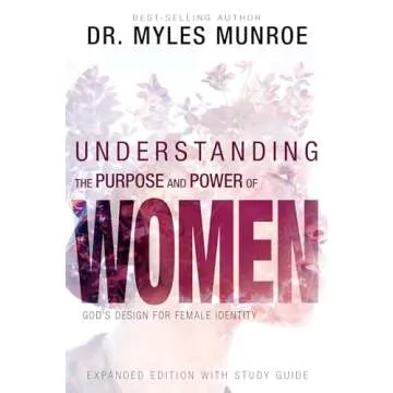 Understanding the Purpose and Power of Women: God's Design for Female Identity