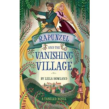 Rapunzel and the Vanishing Village: A Tangled Novel