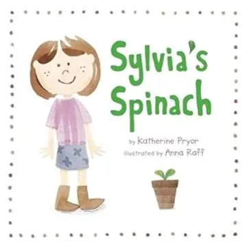 Sylvia's Spinach - A Delightful Journey into Gardening and Eating Healthy