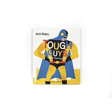 Tough Guys Have Feelings Too empowers emotional expression