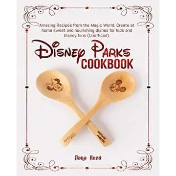 Disney Parks Cookbook: Healthy Recipes for All Ages