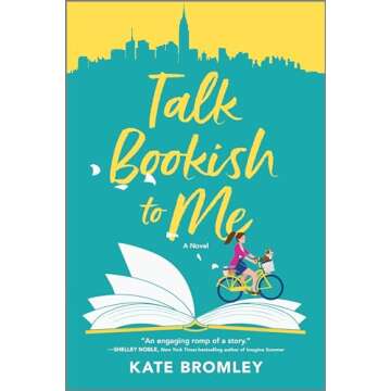 Talk Bookish to Me: A Romantic Comedy With Quirky Characters and Witty Banter