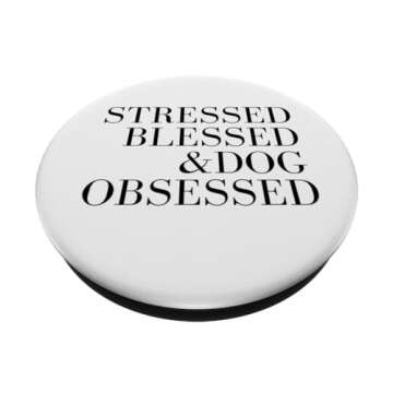 STRESSED BLESSED & DOG OBSESSED PopSockets Swappable PopGrip