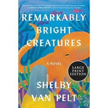 Remarkably Bright Creatures: Large Print Edition for Accessibility