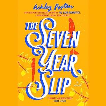 The Seven Year Slip A Touching Contemporary Romance by Ashley Poston