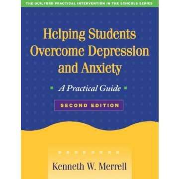 Helping Students Overcome Depression and Anxiety: A Practical Guide for Educators and Parents