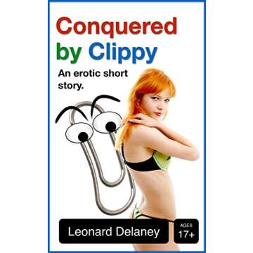 Conquered by Clippy: An Erotic Short Story (Digital Desires Book 2)