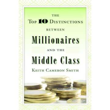 The Top 10 Distinctions Between Millionaires and the Middle Class