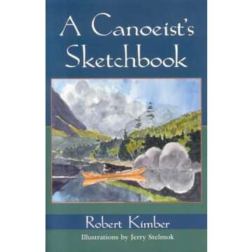A Canoeist's Sketchbook: A Journey Through Nature