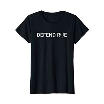 Womens Feminist t shirt sayings Defend ROE