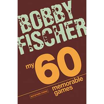 My 60 Memorable Games by Bobby Fischer: A Chess Classic and Tactical Masterpiece