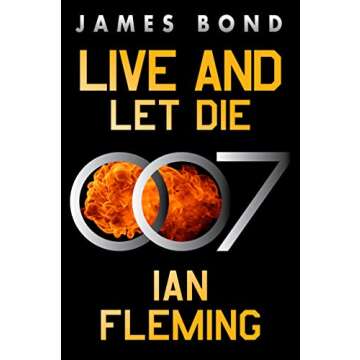 Live and Let Die: A Classic Action-Packed Espionage Thriller with a Lethal Enemy, Help James Bond Ta...