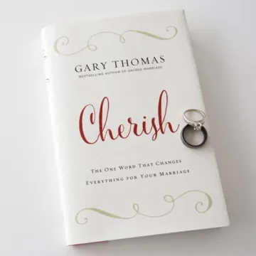 Cherish Your Marriage with Gary Thomas' Insightful Guide
