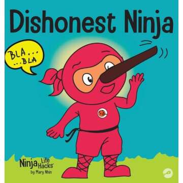 Dishonest Ninja: A Children’s Book About Lying and Telling the Truth (Ninja Life Hacks)