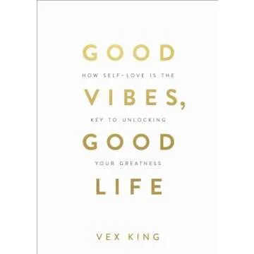 Good Vibes, Good Life: How Self-Love Is the Key to Unlocking Your Greatness: OVER 2 MILLION COPIES S...