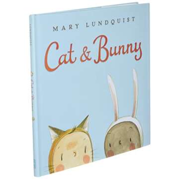 Cat & Bunny: A Springtime Book For Kids