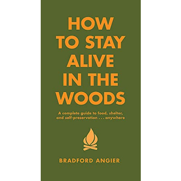 Survival Guide to Food, Shelter, and Self-Preservation