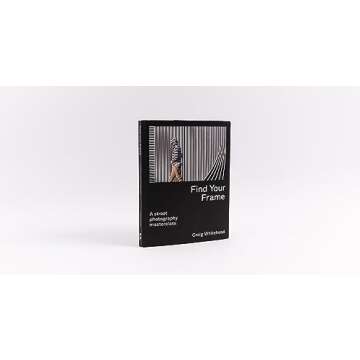 Find Your Frame: A Street Photography Masterclass