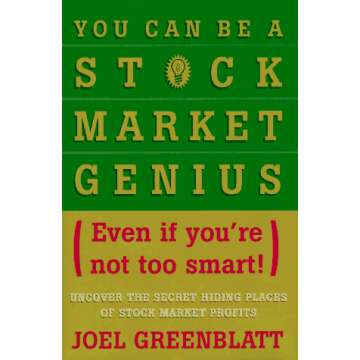 You Can Be a Stock Market Genius Even if You're Not Too Smart: Uncover the Secret Hiding Places of S...