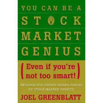 You Can Be a Stock Market Genius Even if You're Not Too Smart: Uncover the Secret Hiding Places of S...